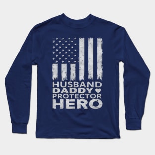 Fathers Day Husband Daddy Protector Hero American Flag 4th of July Long Sleeve T-Shirt